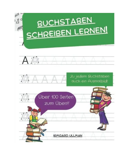 Buchstaben Schreiben lernen für Kinder: Einfach und Spielerisch die Buchstaben Schreiben lernen - für Kinder ab 5 Jahren