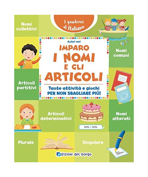 Imparo i nomi e gli articoli. Tante attività e giochi per non sbagliare più!