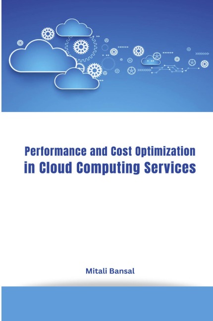 Performance and Cost Optimization in Cloud Computing Services
