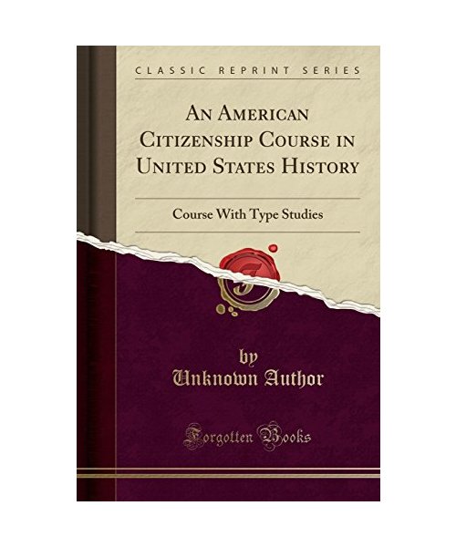An American Citizenship Course in United States History