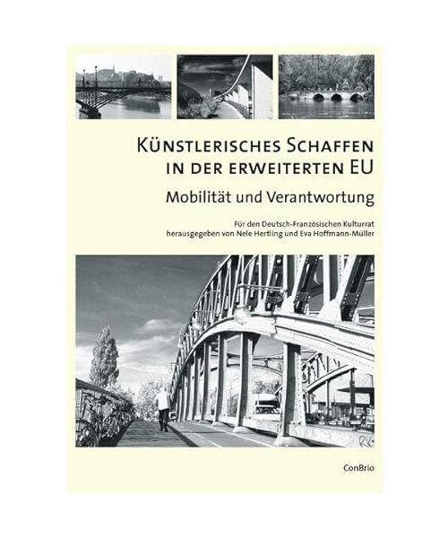 Künstlerisches Schaffen in der erweiterten EU. Mobilität und Verantwortung