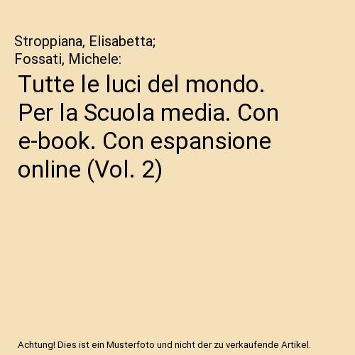 Tutte le luci del mondo. Per la Scuola media. Con e-book. Con espansione online (Vol. 2)
