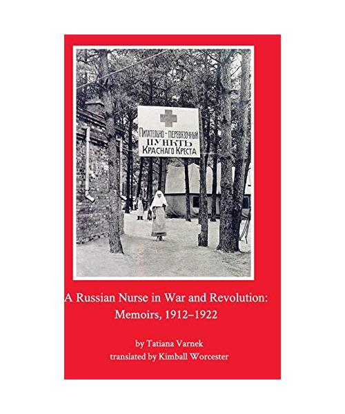 A Russian Nurse in War and Revolution