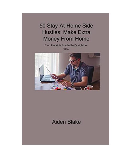 50 Stay-At-Home Side Hustles: Make Extra Money From Home Find the side hustle that's right for you.
