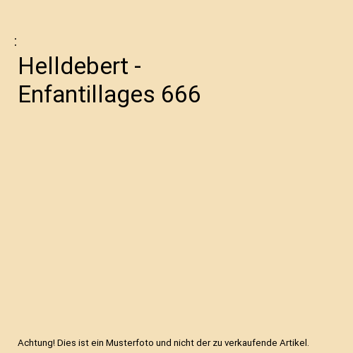 Helldebert - Enfantillages 666