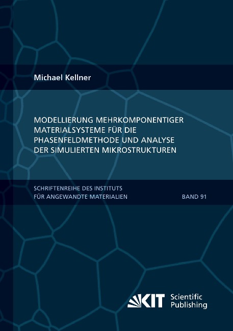 Modellierung mehrkomponentiger Materialsysteme für die Phasenfeldmethode und Analyse der simulierten Mikrostrukturen