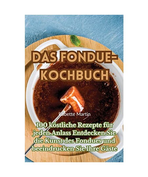 Das Fondue-Kochbuch