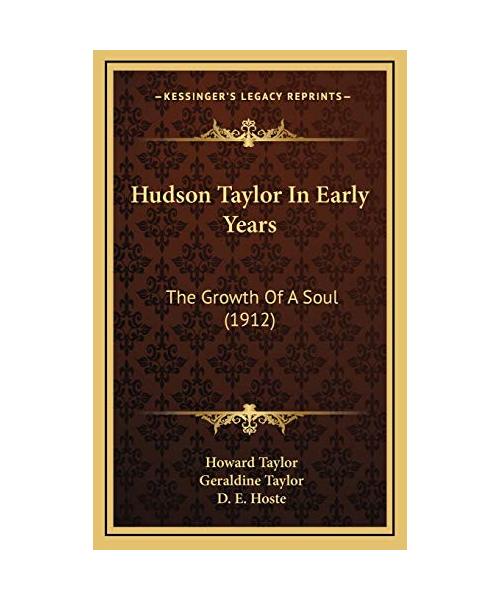 Hudson Taylor in Early Years: The Growth of a Soul (1912)