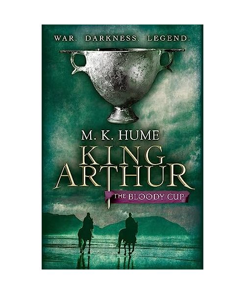 King Arthur: The Bloody Cup (King Arthur Trilogy 3)