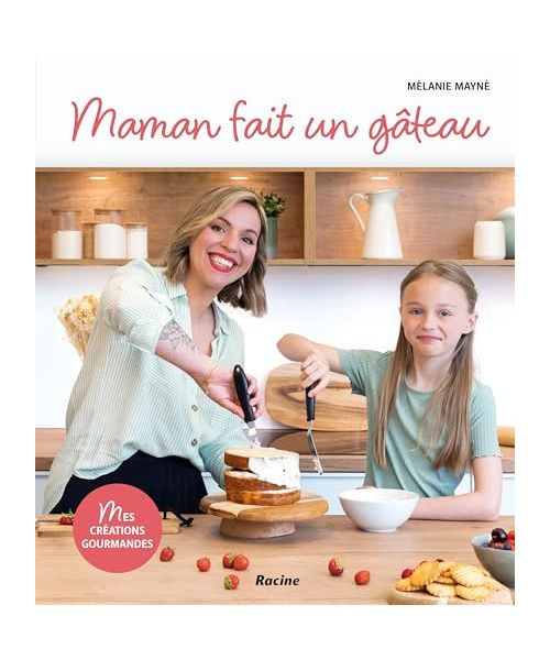 Maman fait un gâteau - Mes créations gourmandes