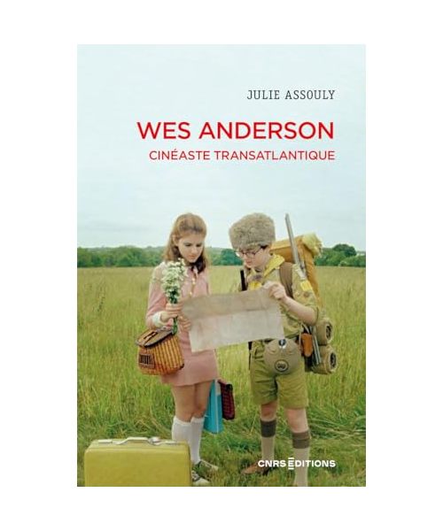 Wes Anderson - Cinéaste transatlantique