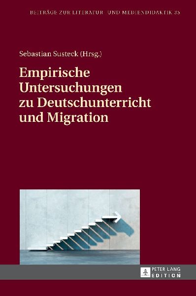 Empirische Untersuchungen zu Deutschunterricht und Migration