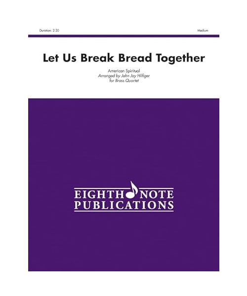 Let Us Break Bread Together