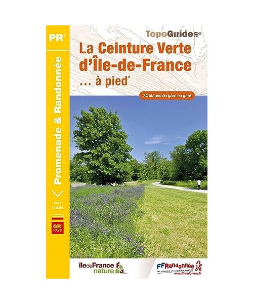 La Ceinture Verte d''île-de-France à pied (RE24): Ref. RE24 (Promenade & Randonnée)