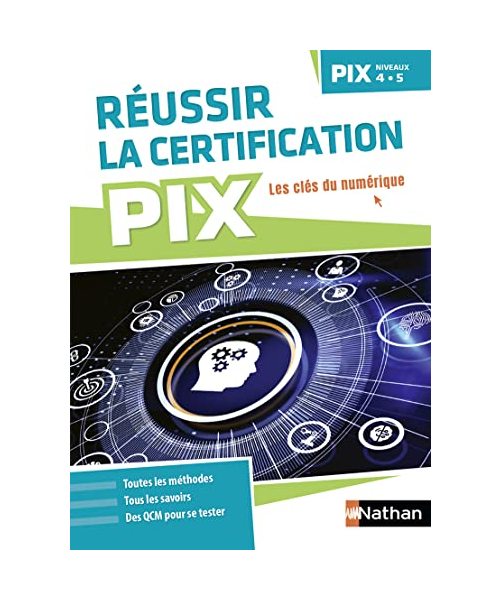 Réussir sa certification PIX (niveaux 4-5) - 2023