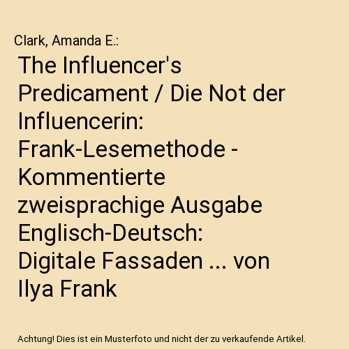 The Influencer's Predicament / Die Not der Influencerin (Buch + Audio-Online) - Kommentierte und illustrierte zweisprachige Ausgabe Englisch-Deutsch