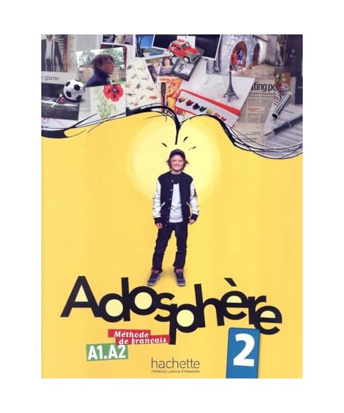 Adosphere 2 - Livre de l'eleve (A1-A2)