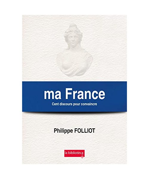 ma France Cent discours pour convaincre