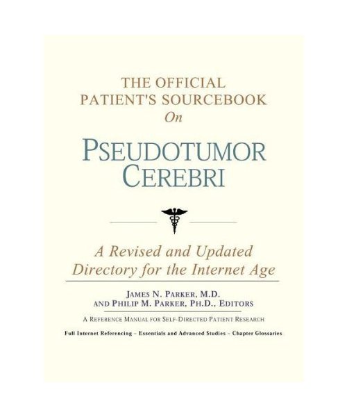 The Official Patients Sourcebook on Pseudotumor Cerebri