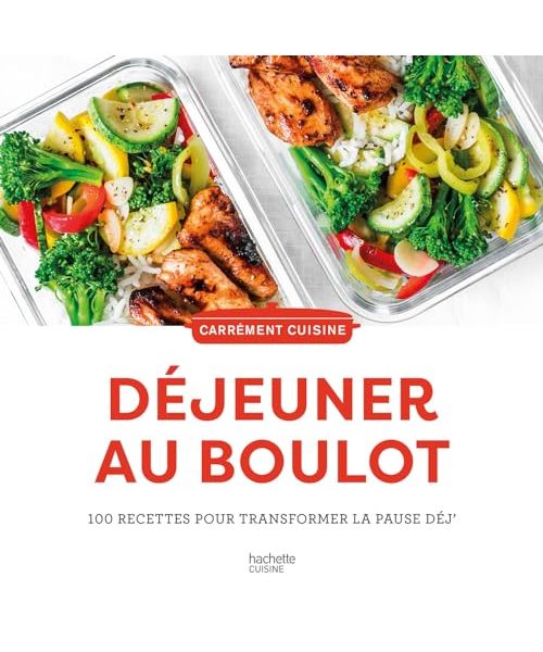 Déjeuner au boulot: 100 recettes pour transformer la pause dej'