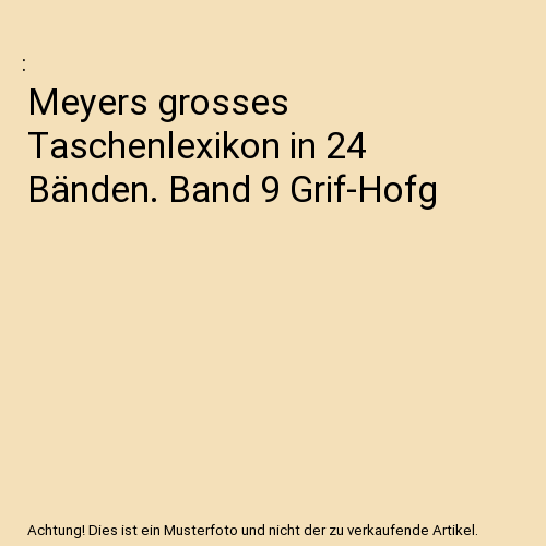 Meyers grosses Taschenlexikon in 24 Bänden. Band 9 Grif-Hofg