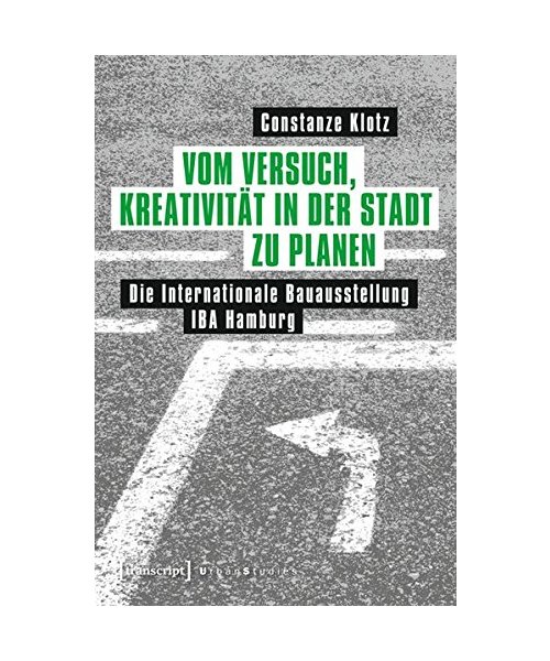 Vom Versuch, Kreativität in der Stadt zu planen