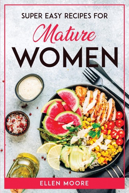 Super Easy Recipes for Mature Women