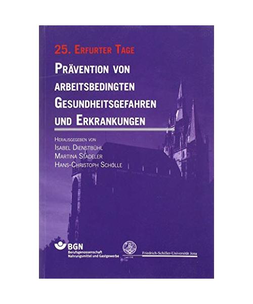 Prävention von arbeitsbedingten Gesundheitsgefahren und Erkrankungen