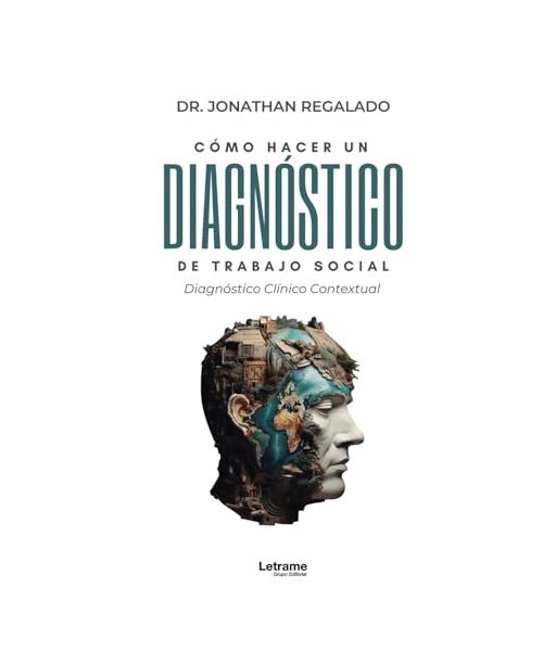 Cómo hacer un diagnóstico del trabajo social : diagnóstico clínico contextual