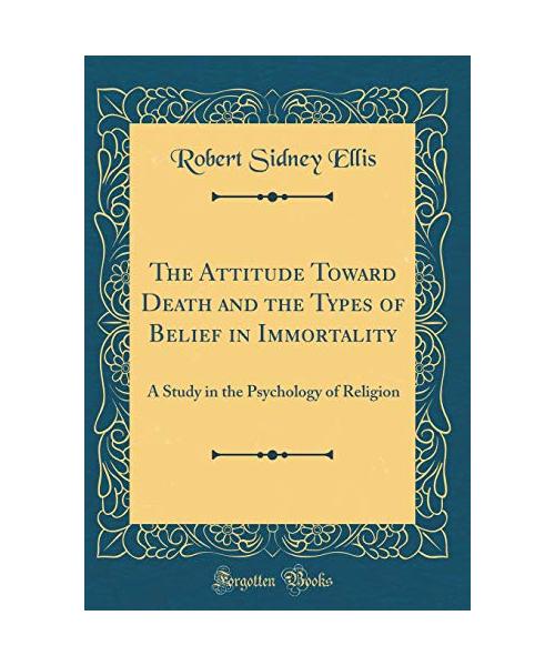 The Attitude Toward Death and the Types of Belief in Immortality
