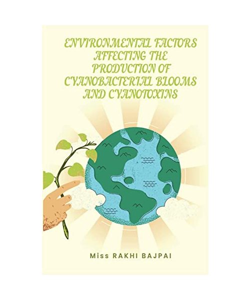 ENVIRONMENTAL FACTORS AFFECTING THE PRODUCTION OF CYANOBACTERIAL BLOOMS AND CYANOTOXINS