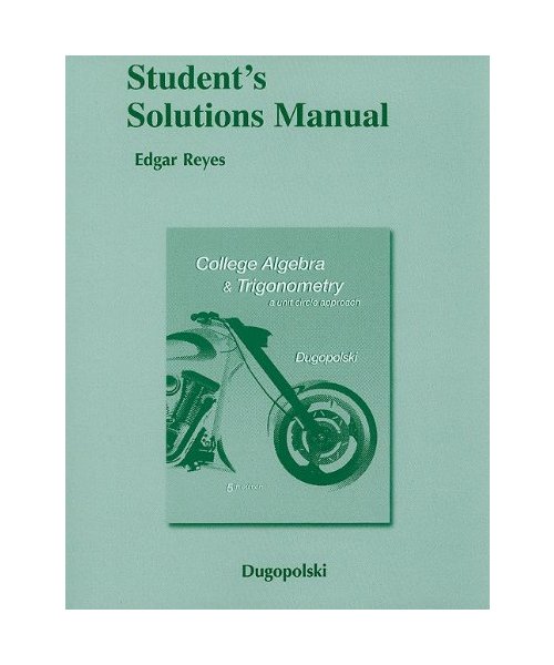 College Algebra and Trigonometry: A Unit Circle Approach: Students Solutions Manual
