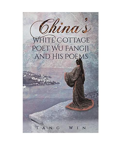 China's White Cottage Poet Wu Fangji and His Poems