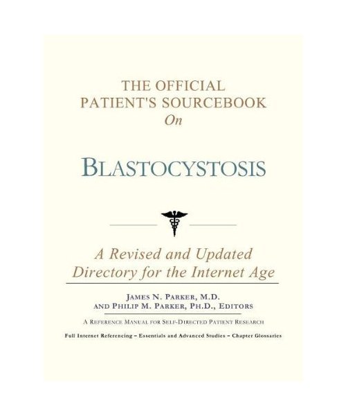 The Official Patients Sourcebook on Blastocystosis