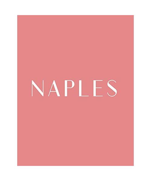 Naples: A Decorative Book ? Perfect for Stacking on Coffee Tables & Bookshelves ? Customized Interior Design & Home Decor: A Decorative Book ? ... & Home Decor (Italy Book Series, Band 5)