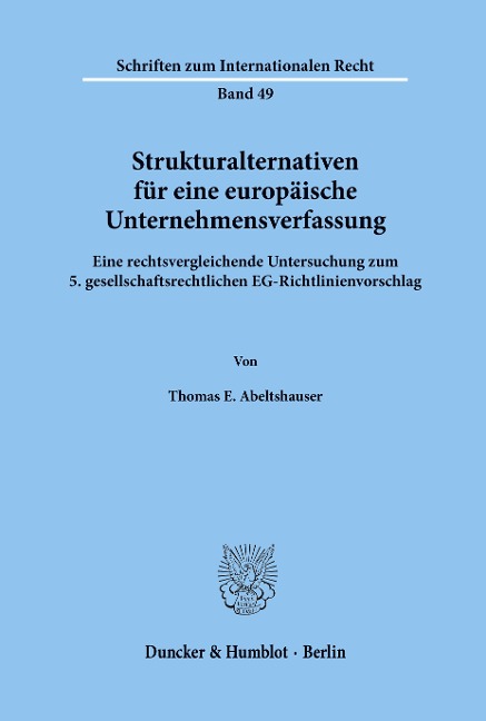 Strukturalternativen für eine europäische Unternehmensverfassung.