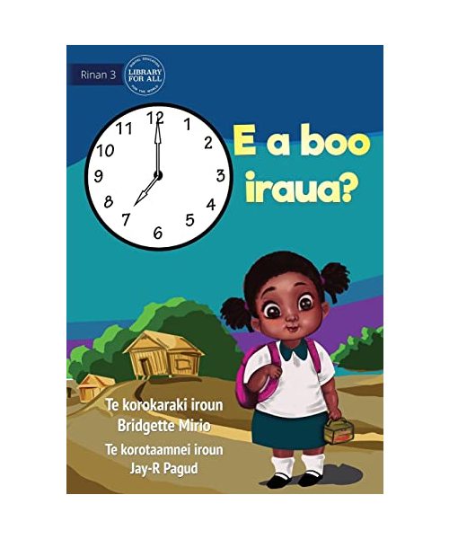 What Time Is It? - E a boo iraua? (Te Kiribati)