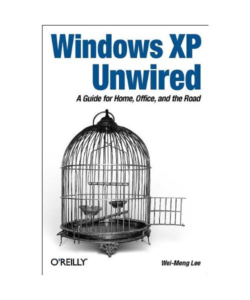 Windows XP Unwired: A Guide for Home, Office, and the Road