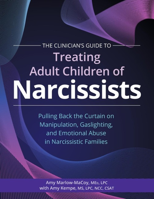 The Clinician's Guide to Treating Adult Children of Narcissists