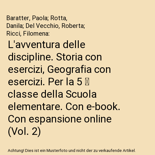 L'avventura delle discipline. Storia con esercizi, Geografia con esercizi. Per la 5 ͣ classe della Scuola elementare. Con e-book. Con espansione online (Vol. 2)