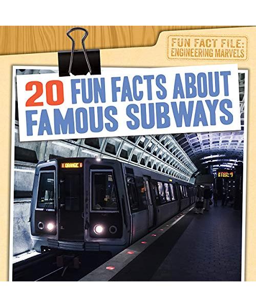 20 Fun Facts About Famous Subways (Fun Fact File: Engineering Marvels)