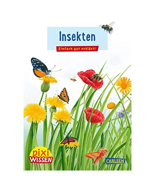 Pixi Wissen 115: Insekten: Einfach gut erklärt! | Allgemeinwissen für Grundschukinder. (115)
