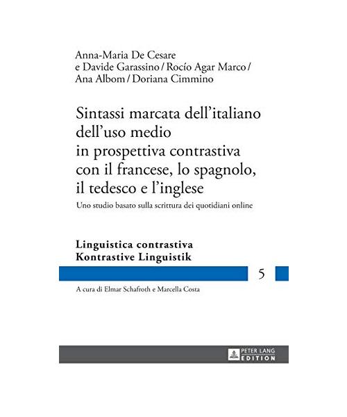 Sintassi marcata dell'italiano dell'uso medio in prospettiva contrastiva con il francese, lo spagnolo, il tedesco e l'inglese