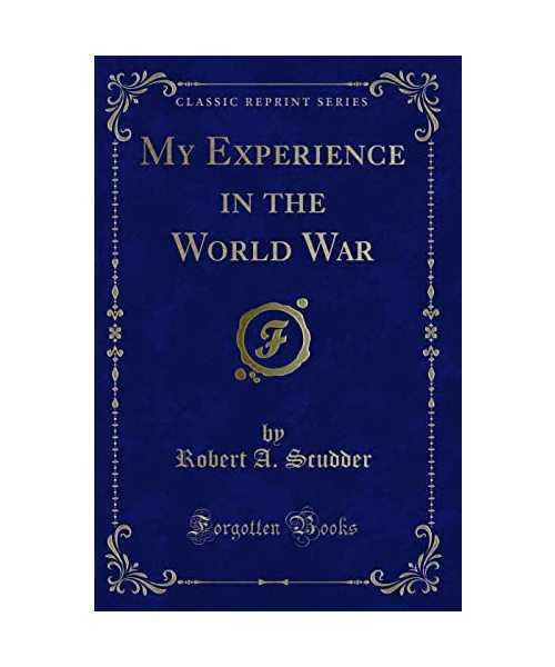 My Experience in the World War (Classic Reprint)