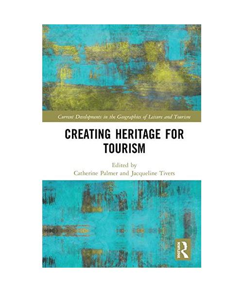 Creating Heritage for Tourism