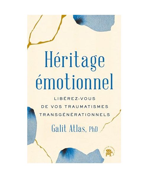 Héritage Emotionnel: Libérez-vous de vos traumatismes transgénérationnels