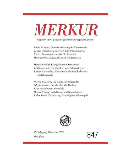 MERKUR Gegründet 1947 als Deutsche Zeitschrift für europäisches Denken - Nr. 847, Heft 12 / Dezember 2019