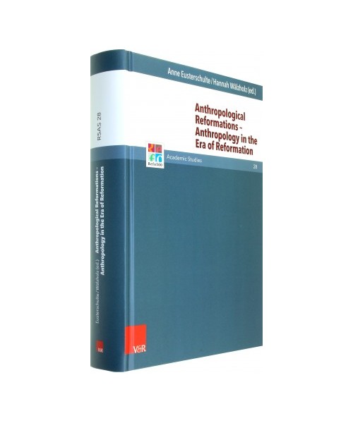 Anthropological Reformations - Anthropology in the Era of Reformation