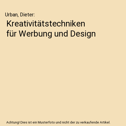 Kreativitätstechniken für Werbung und Design