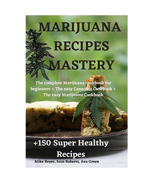 MARIJUANA RECIPES  MASTERY